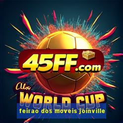 feirao dos moveis joinville